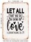 DECORATIVE METAL SIGN - Let All That You Do Be Done In Love I Corinthians64 - Vintage Rusty Look